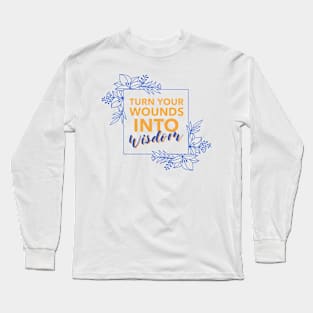 Wisdom Motivational Words Long Sleeve T-Shirt